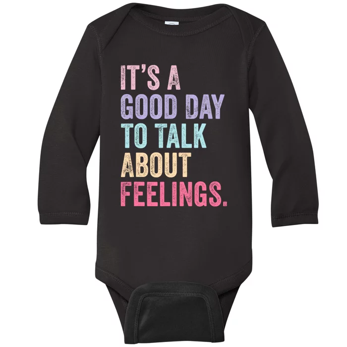 ItS A Good Day To Talk About Feelings Baby Long Sleeve Bodysuit