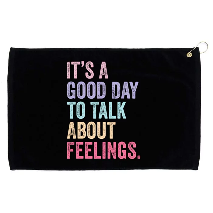 ItS A Good Day To Talk About Feelings Grommeted Golf Towel