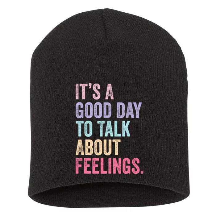 ItS A Good Day To Talk About Feelings Short Acrylic Beanie