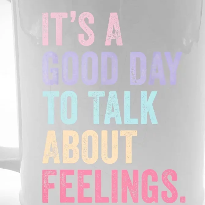 ItS A Good Day To Talk About Feelings Front & Back Beer Stein