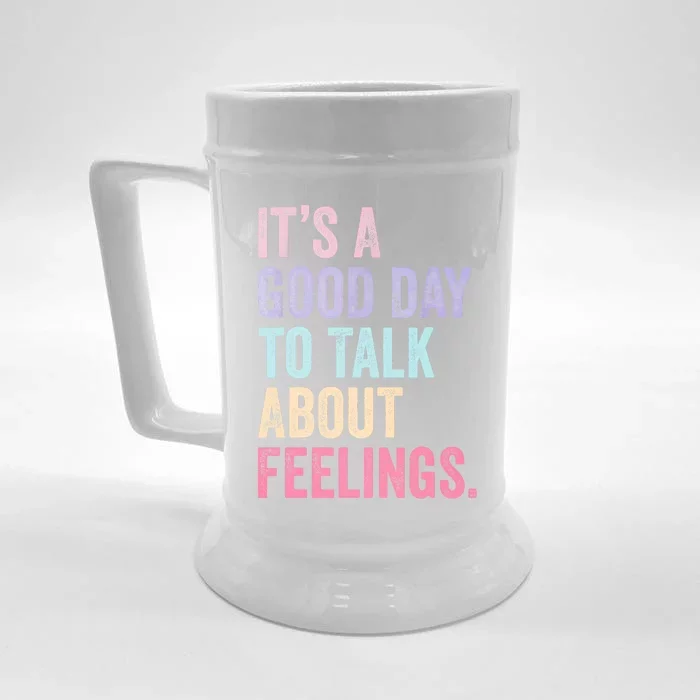 ItS A Good Day To Talk About Feelings Front & Back Beer Stein