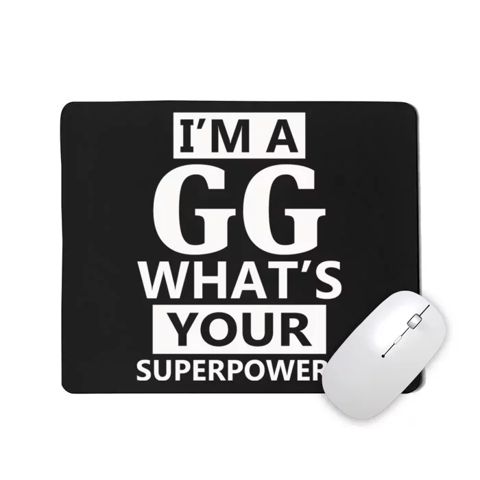 I'm A Gg What's Your Superpower Funny Great Grandma Mousepad