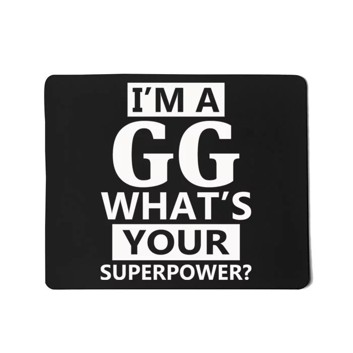 I'm A Gg What's Your Superpower Funny Great Grandma Mousepad