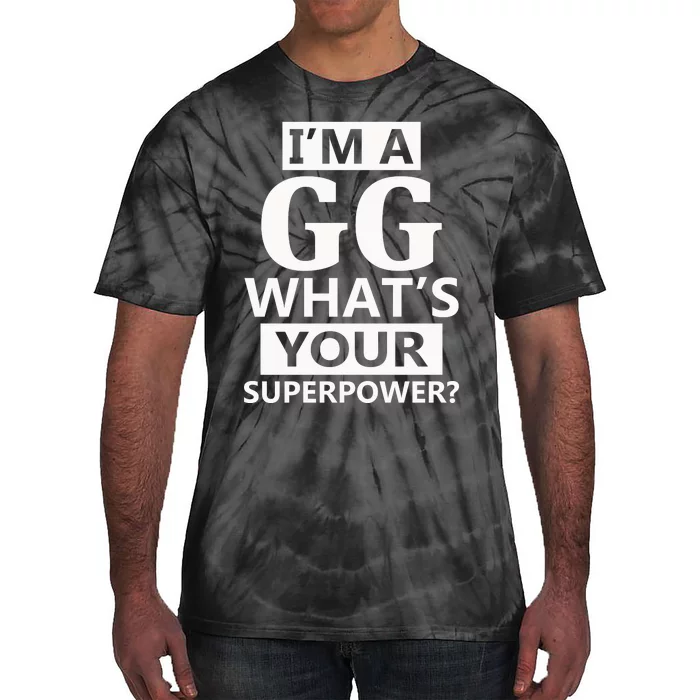 I'm A Gg What's Your Superpower Funny Great Grandma Tie-Dye T-Shirt