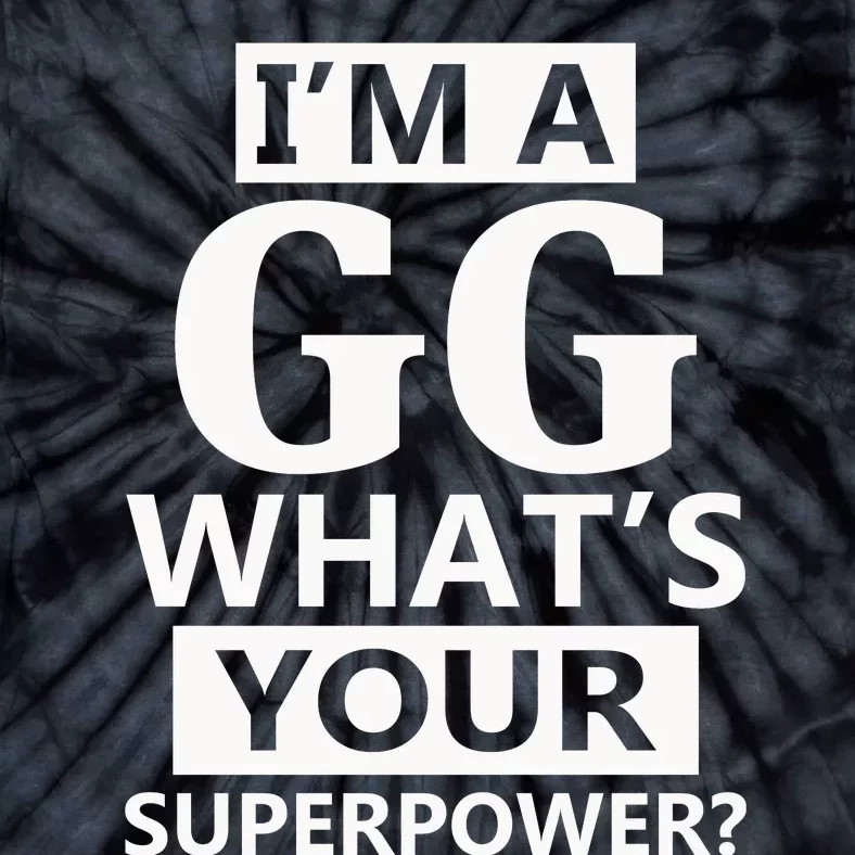 I'm A Gg What's Your Superpower Funny Great Grandma Tie-Dye T-Shirt