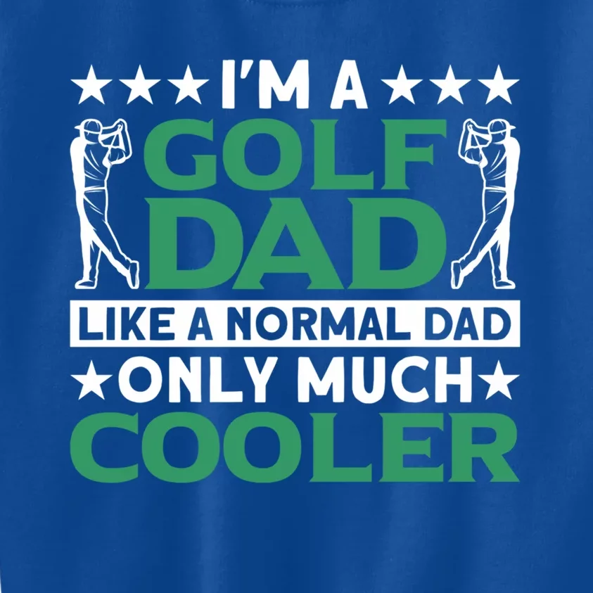 Im A Golf Dad Gift Kids Sweatshirt