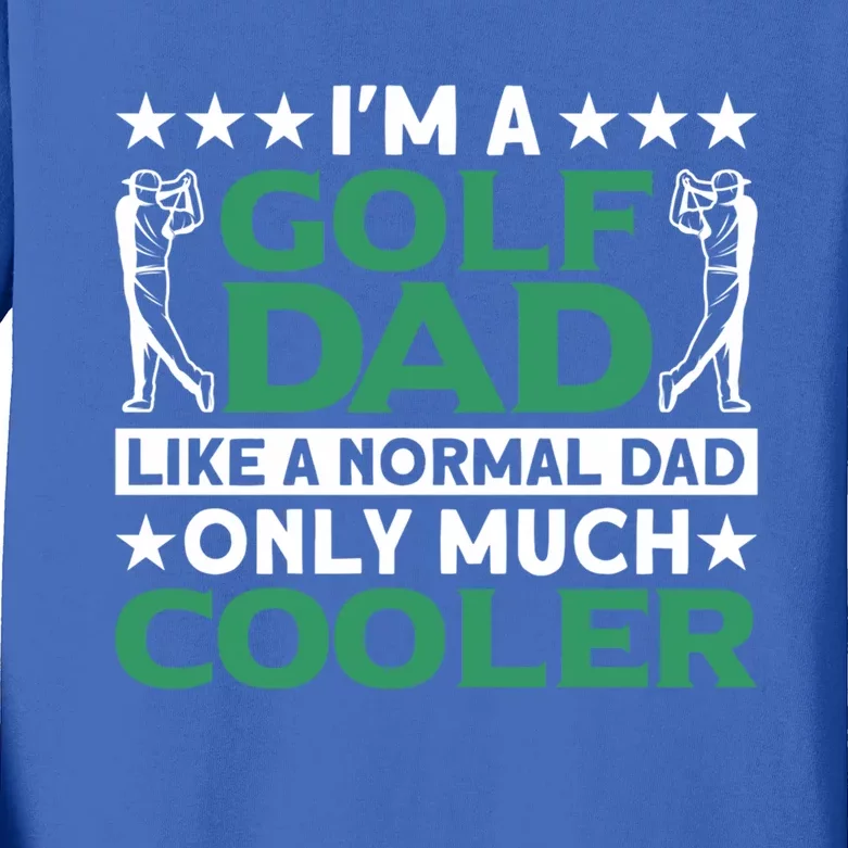 Im A Golf Dad Gift Kids Long Sleeve Shirt