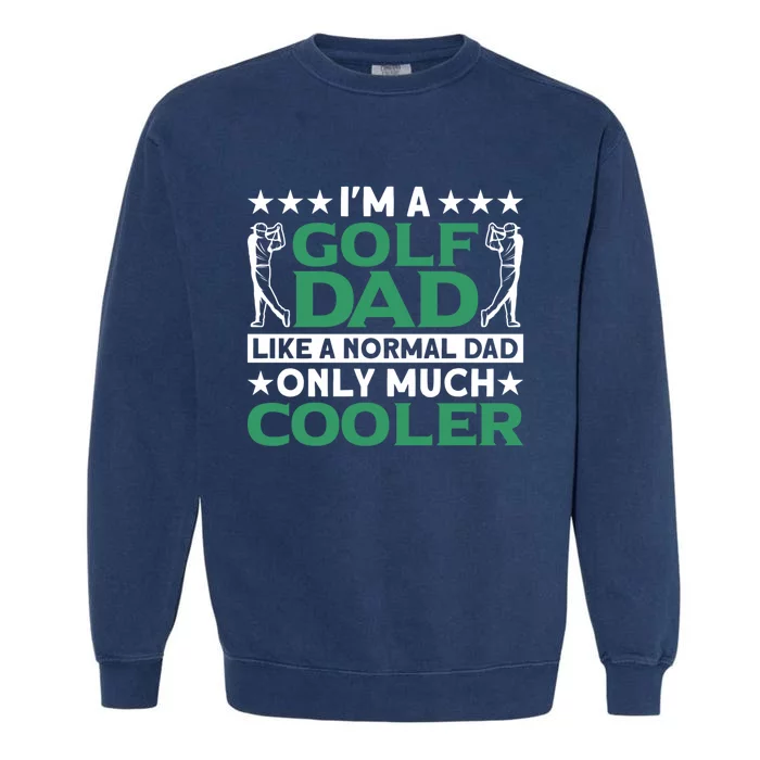 Im A Golf Dad Gift Garment-Dyed Sweatshirt