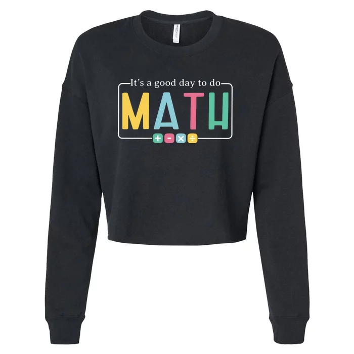 ItS A Good Day To Do Math Cropped Pullover Crew