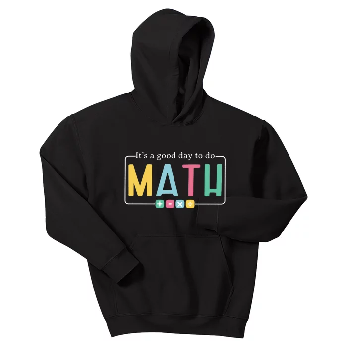 ItS A Good Day To Do Math Kids Hoodie