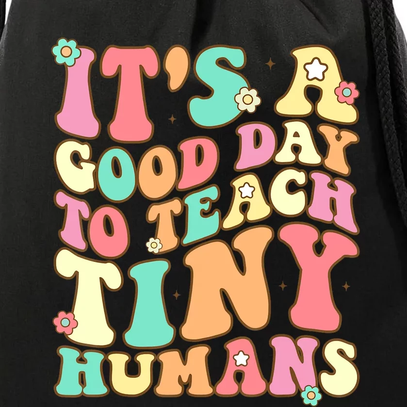 It's A Good Day To Teach Tiny Humans Funny Teacher Teaching Drawstring Bag