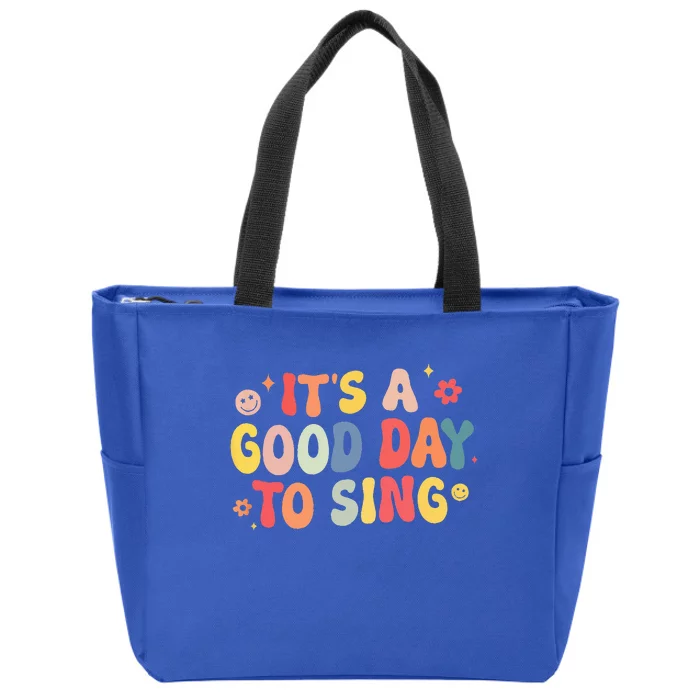 Its A Good Day To Sing Musician Band Music Teacher Zip Tote Bag