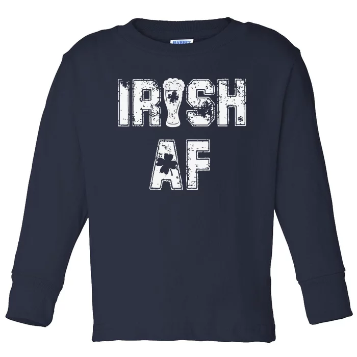 Irish AF Great Saint Patrick's Or Paddy's Day Gift Toddler Long Sleeve Shirt