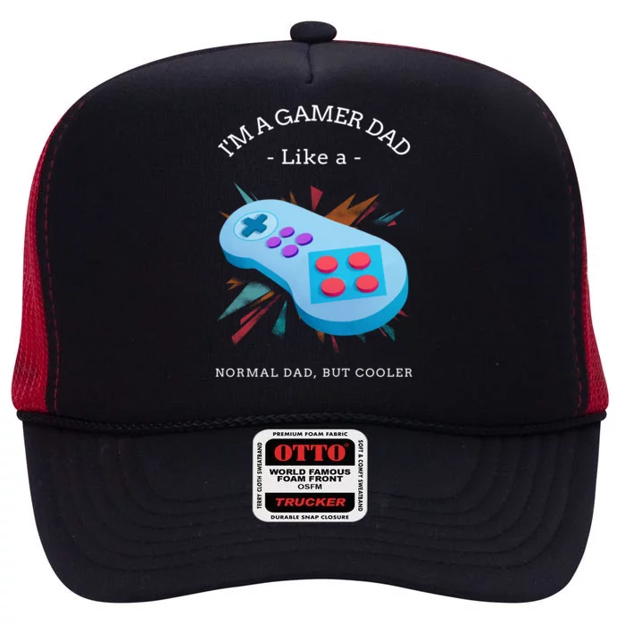 Im A Gamer Dad Like A Normal Dad But Cooler Cute Gift High Crown Mesh Trucker Hat