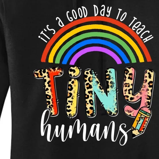 Its A Good Day To Teach Tiny Humans Cute Teacher Women's Pullover Hoodie