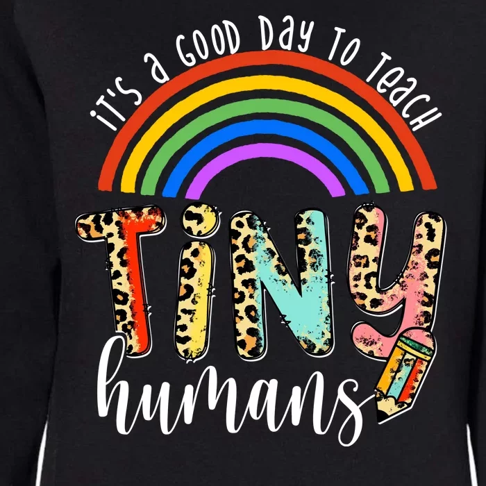 Its A Good Day To Teach Tiny Humans Cute Teacher Womens California Wash Sweatshirt