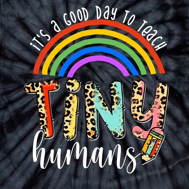 Its A Good Day To Teach Tiny Humans Cute Teacher Tie-Dye T-Shirt