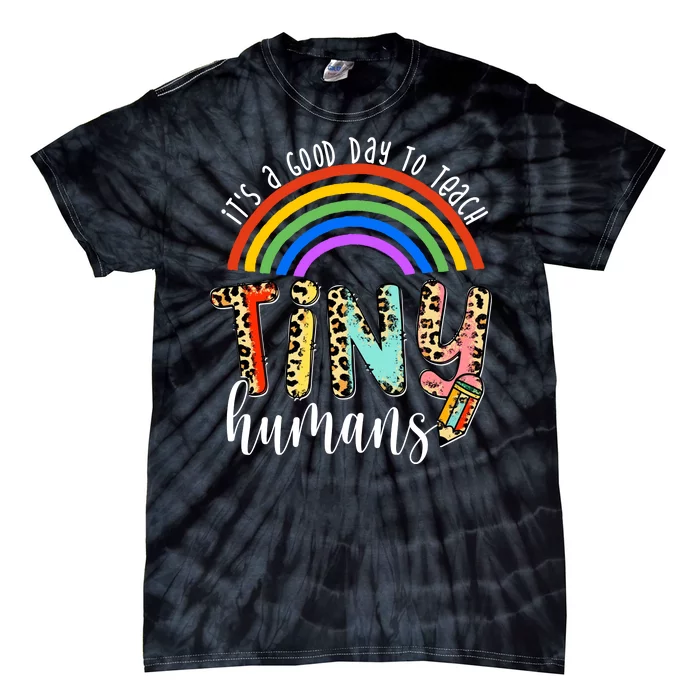 Its A Good Day To Teach Tiny Humans Cute Teacher Tie-Dye T-Shirt