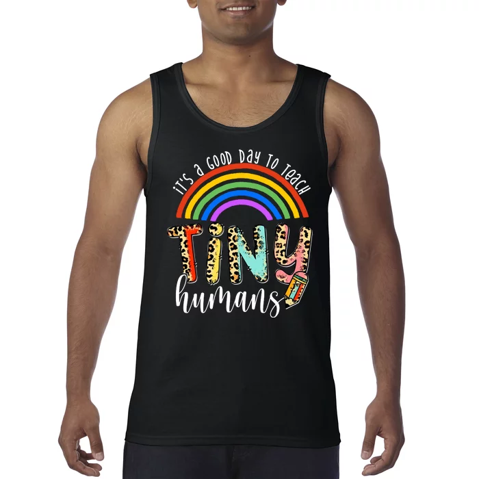 Its A Good Day To Teach Tiny Humans Cute Teacher Tank Top