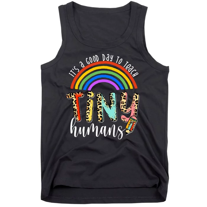 Its A Good Day To Teach Tiny Humans Cute Teacher Tank Top