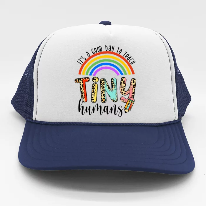 Its A Good Day To Teach Tiny Humans Cute Teacher Trucker Hat