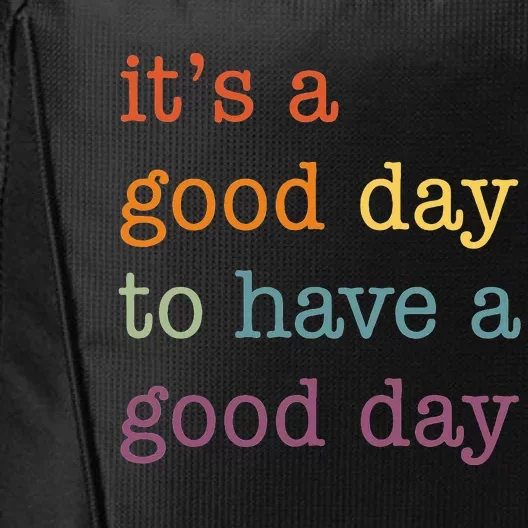 It's a Good Day to Have a Good Day Tee Funny City Backpack