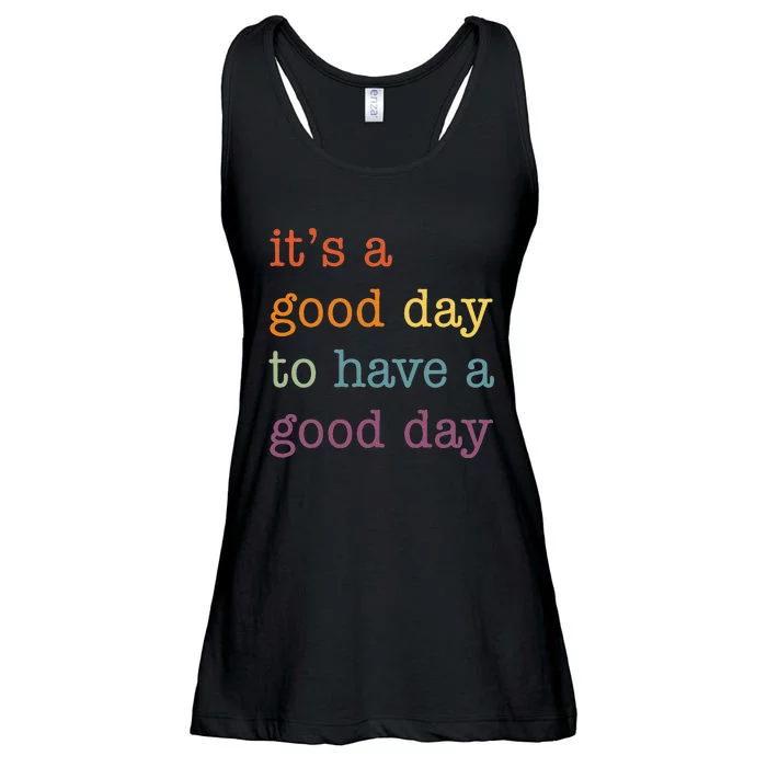 It's a Good Day to Have a Good Day Tee Funny Ladies Essential Flowy Tank