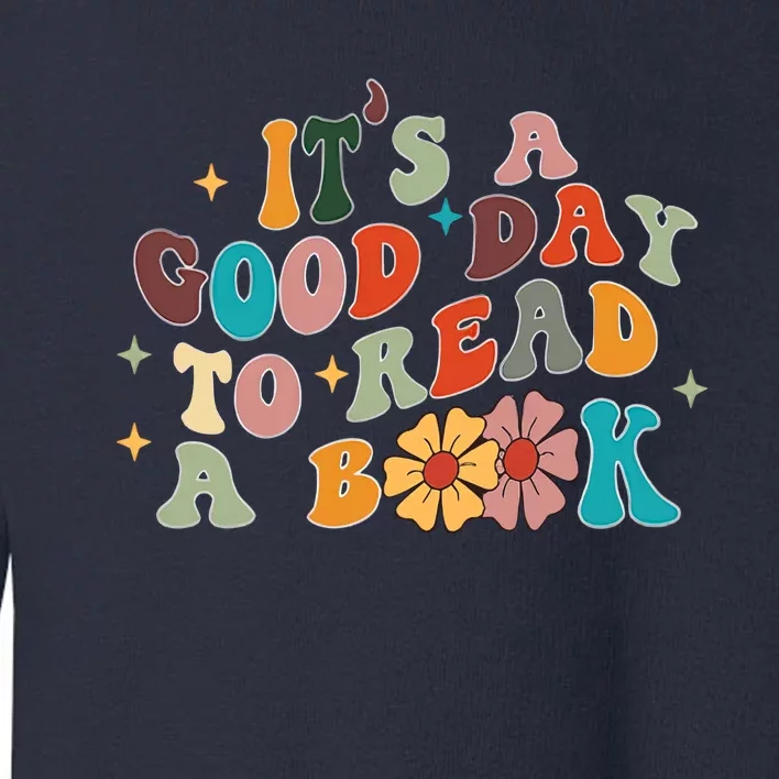 Its A Good Day To Read Funny Librarian Book Lover Toddler Sweatshirt