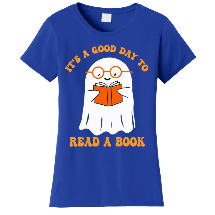 Its A Good Day To Read A Book Ghost Reading Book Halloween Gift Women's T-Shirt