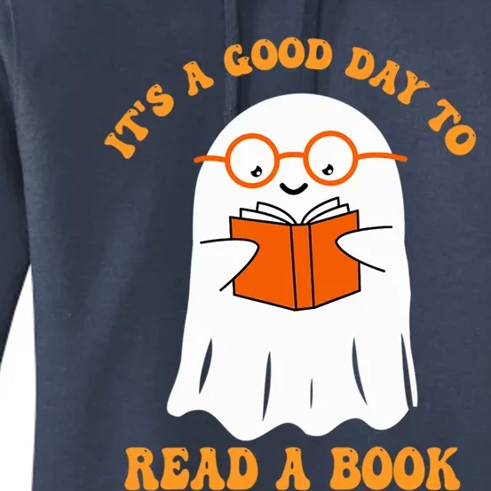 Its A Good Day To Read A Book Ghost Reading Book Halloween Gift Women's Pullover Hoodie