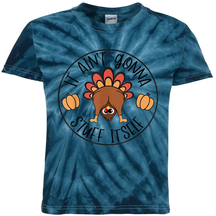 It AinT Gonna Stuff Itself Turkey Funny Thanksgiving Kids Tie-Dye T-Shirt