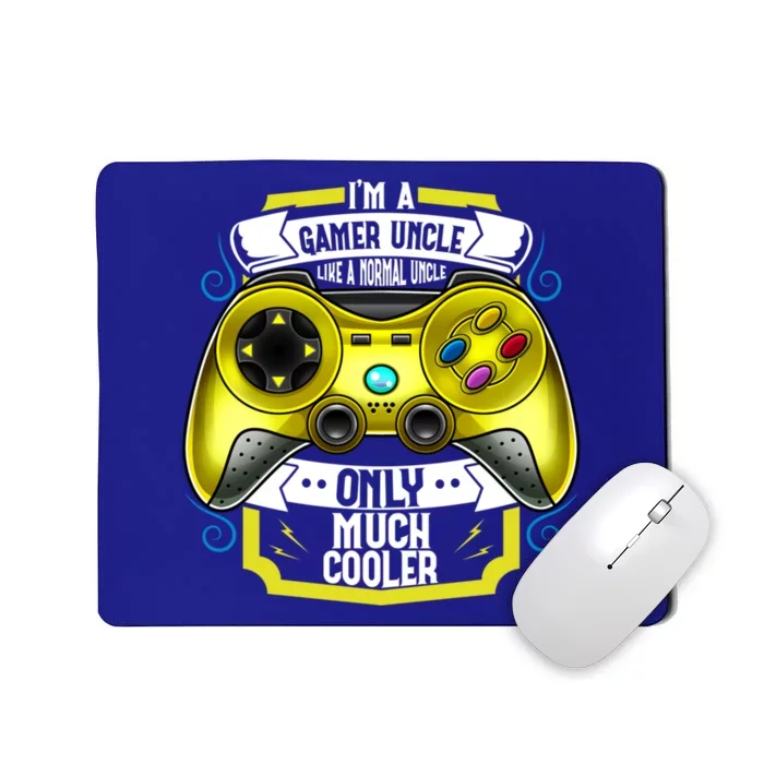 Im A Gamer Uncle Like A Normal Uncle Only Much Cooler Funny Gift Mousepad