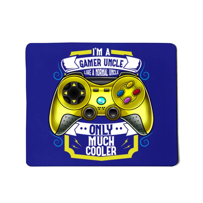 Im A Gamer Uncle Like A Normal Uncle Only Much Cooler Funny Gift Mousepad