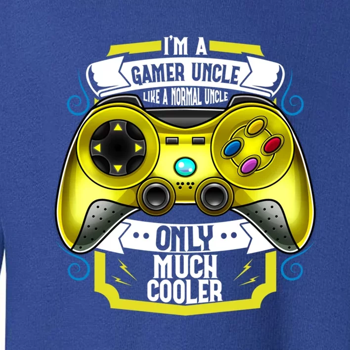 Im A Gamer Uncle Like A Normal Uncle Only Much Cooler Funny Gift Toddler Sweatshirt