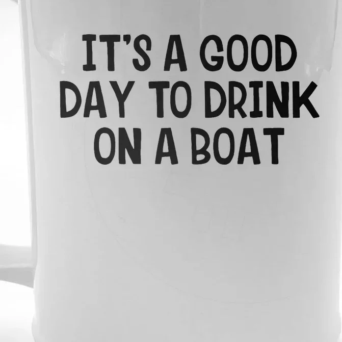 It’S A Good Day To Drink On A Boat Front & Back Beer Stein