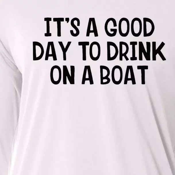 It’S A Good Day To Drink On A Boat Cooling Performance Long Sleeve Crew