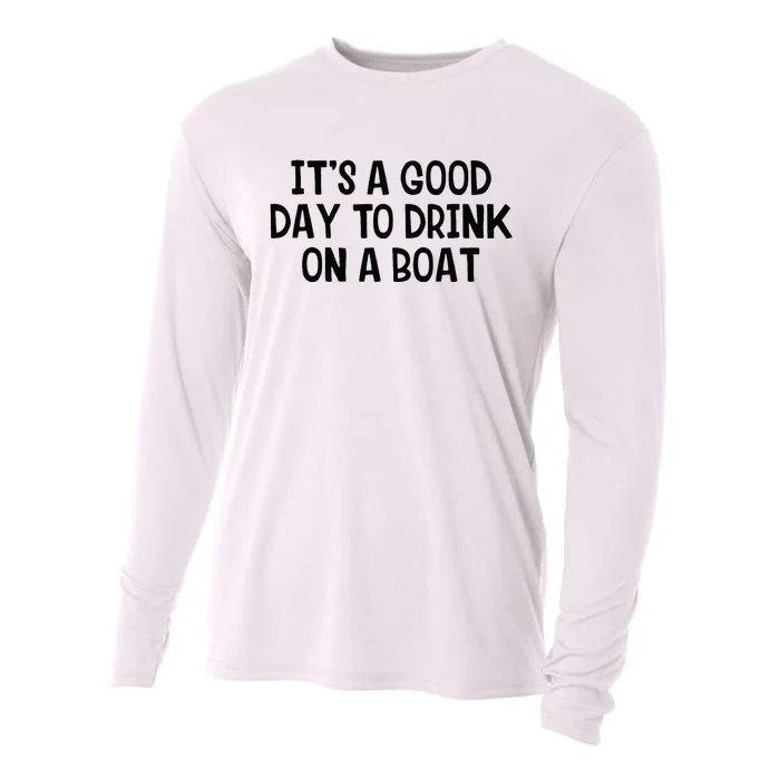 It’S A Good Day To Drink On A Boat Cooling Performance Long Sleeve Crew