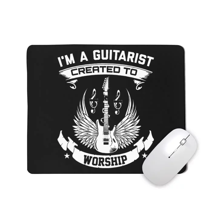 IM A Guitarist Created To Worship Mousepad