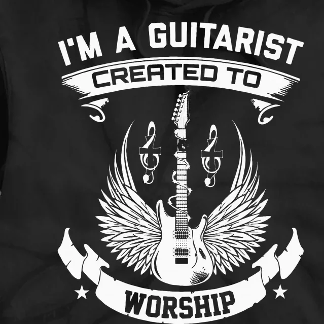 IM A Guitarist Created To Worship Tie Dye Hoodie