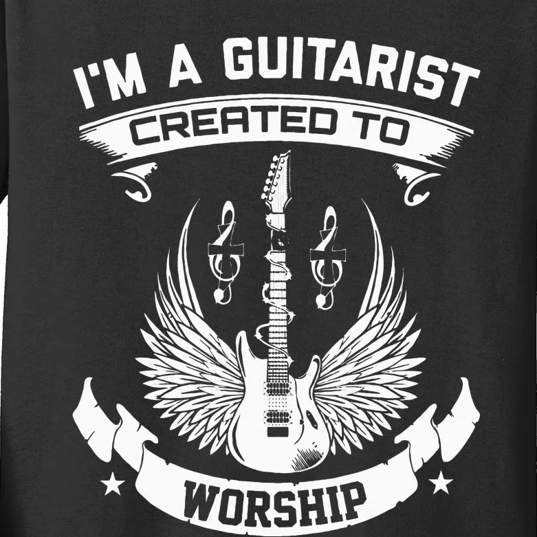 IM A Guitarist Created To Worship Kids Long Sleeve Shirt