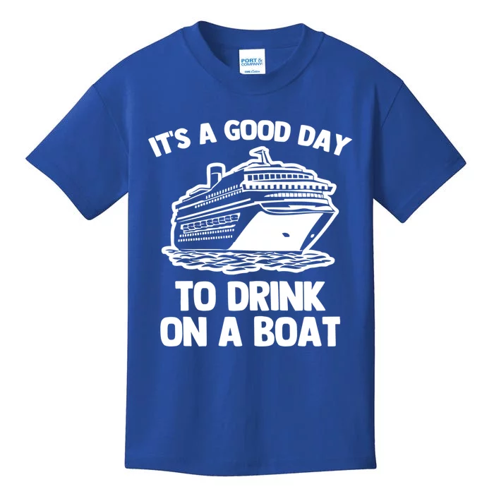 Its A Good Day To On A Boat Funny Vacation Cruise Gift Kids T-Shirt