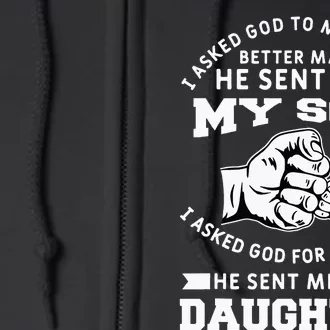 I Asked God To Make Me A Better Man He Sent Me my Son Full Zip Hoodie