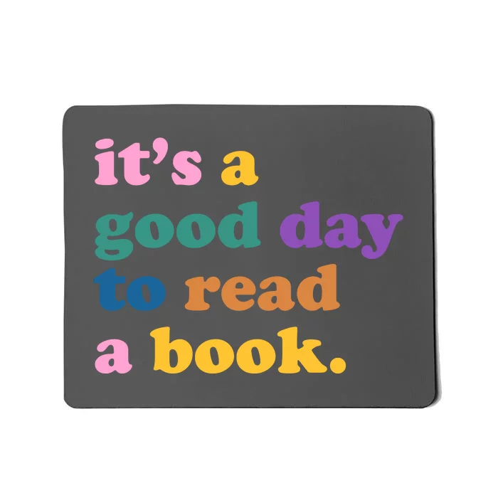 Its A Good Day To Read A Book Colorful Mousepad