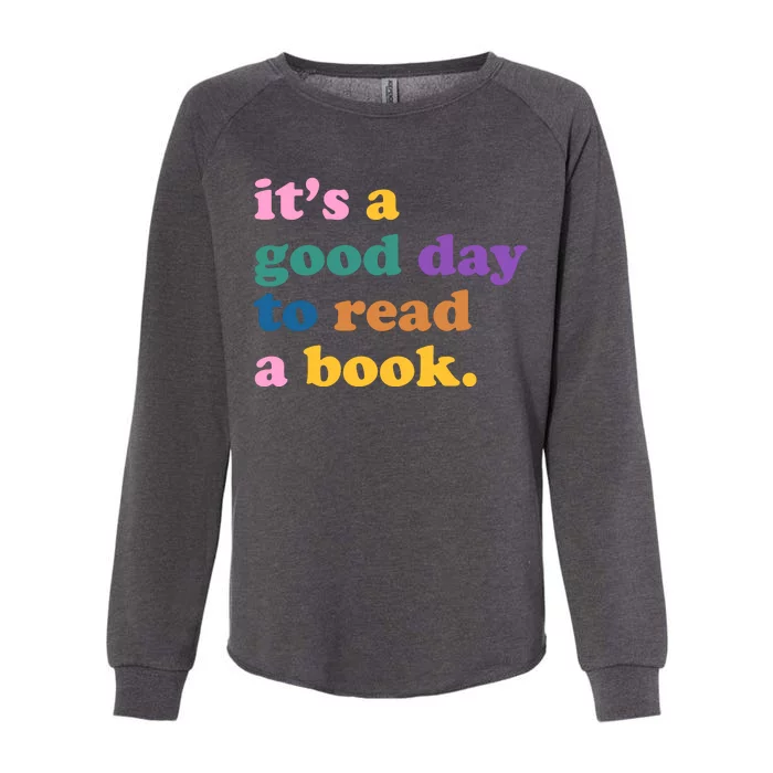 Its A Good Day To Read A Book Colorful Womens California Wash Sweatshirt