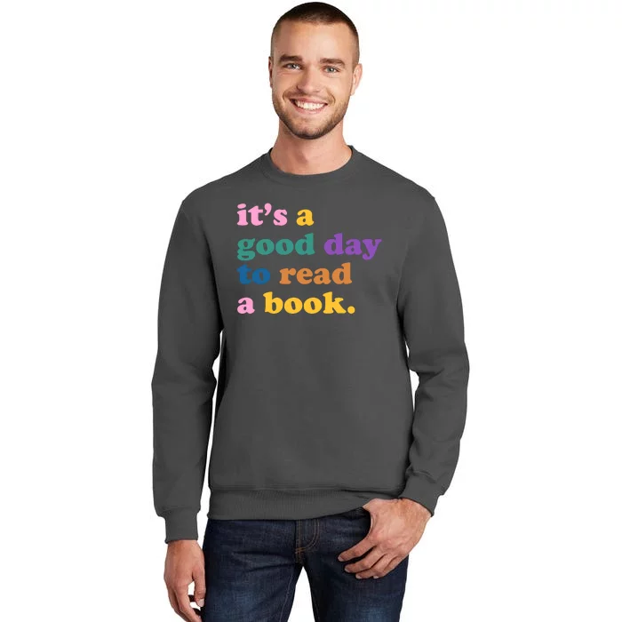 Its A Good Day To Read A Book Colorful Tall Sweatshirt