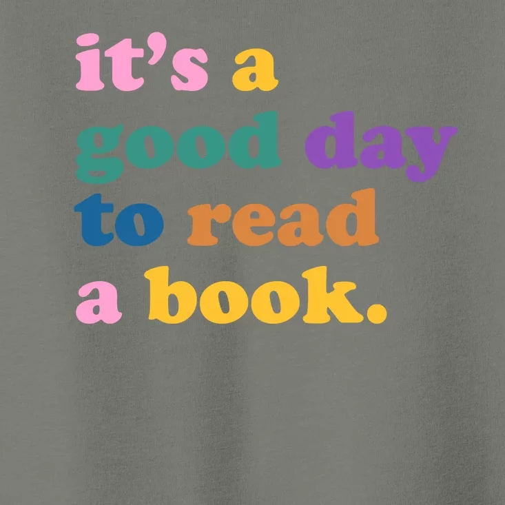 Its A Good Day To Read A Book Colorful Toddler T-Shirt