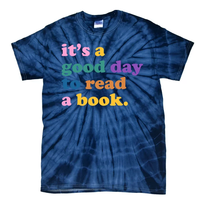 Its A Good Day To Read A Book Colorful Tie-Dye T-Shirt