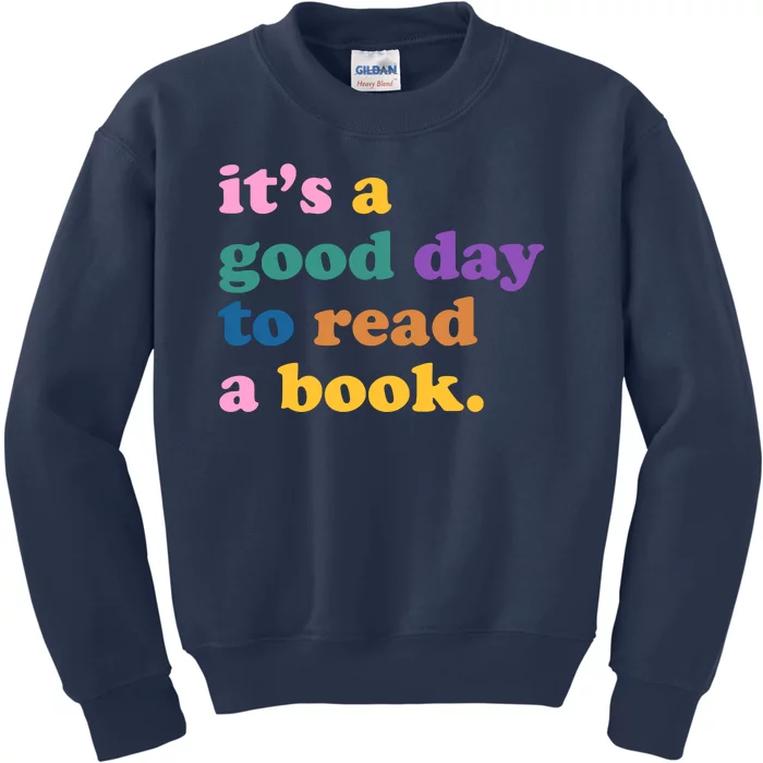 Its A Good Day To Read A Book Colorful Kids Sweatshirt