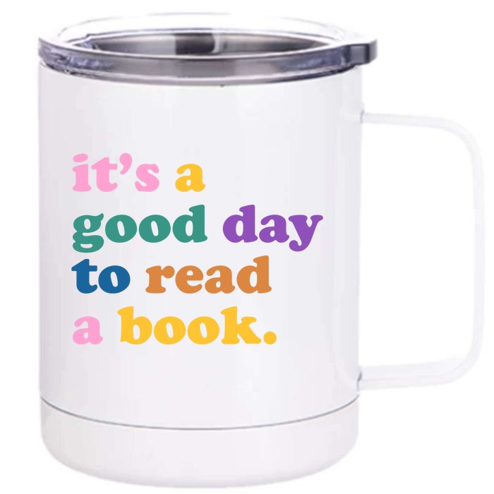 Its A Good Day To Read A Book Colorful Front & Back 12oz Stainless Steel Tumbler Cup