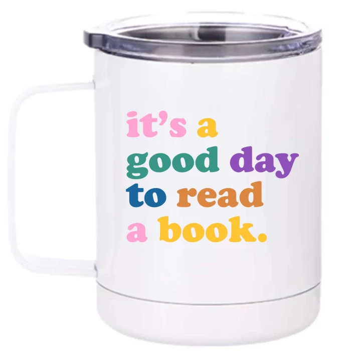 Its A Good Day To Read A Book Colorful Front & Back 12oz Stainless Steel Tumbler Cup